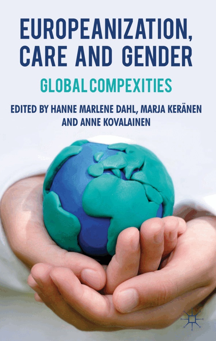 H. Dahl, M. Keränen, A. Kovalainen - Europeanization, Care and Gender, Inbunden. Tillgänglighet: Lägg i varukorg
