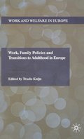 Work, Family Policies and Transitions to Adulthood in Europe
