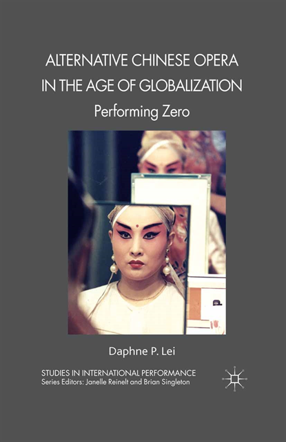 D. Lei - Alternative Chinese Opera in the Age of Globalization, E-bok