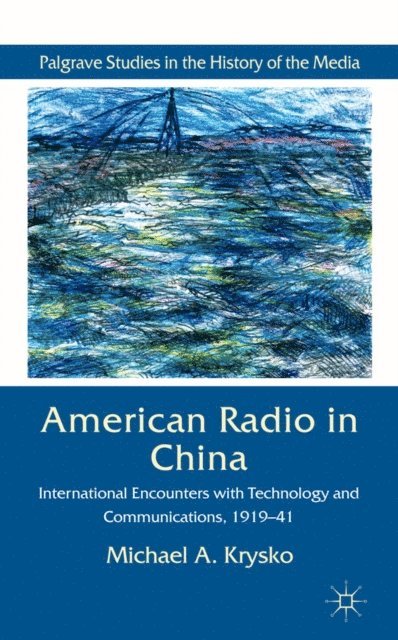 Michael A. Krysko - American Radio in China, E-bok