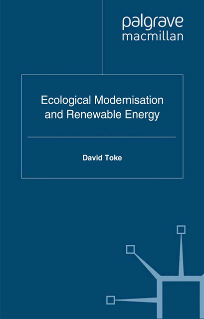 D. Toke - Ecological Modernisation and Renewable Energy, E-bok