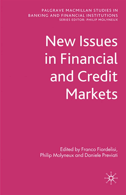 Daniele Previati, Philip Molyneux, Franco Fiordelisi - New Issues in Financial and Credit Markets, E-bok