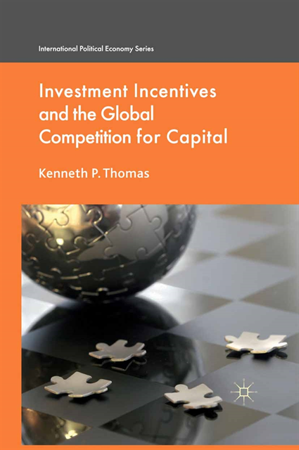 K. Thomas - Investment Incentives and the Global Competition for Capital, E-bok
