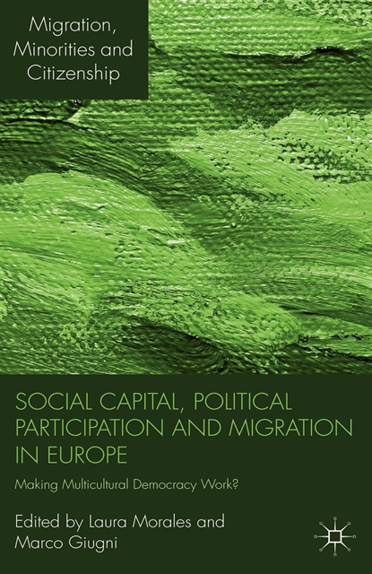 M. Giugni, L. Morales - Social Capital, Political Participation and Migration in Europe, E-bok