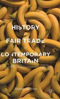 A History of Fair Trade in Contemporary Britain
