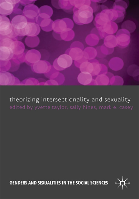 M. Casey, S. Hines, Y. Taylor - Theorizing Intersectionality and Sexuality, E-bok