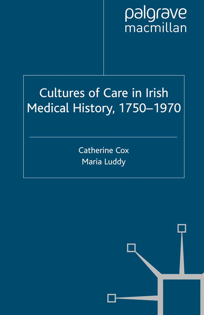 M. Luddy, C. Cox - Cultures of Care in Irish Medical History, 1750-1970, E-bok