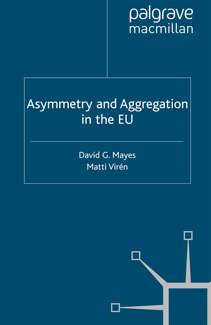 Matti Viren, D. Mayes - Asymmetry and Aggregation in the EU, E-bok