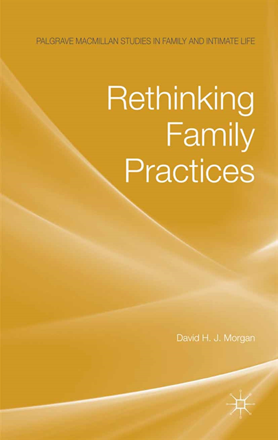 D. Morgan - Rethinking Family Practices, E-bok