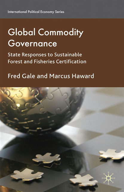 Marcus Haward, F. Gale - Global Commodity Governance, E-bok