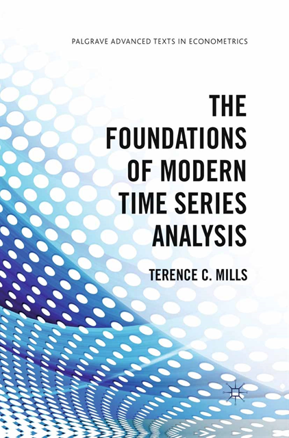 Terence C. Mills - Foundations of Modern Time Series Analysis, E-bok