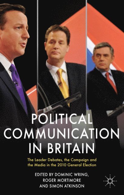 Simon Atkinson, Roger Mortimore, D. Wring - Political Communication in Britain, E-bok