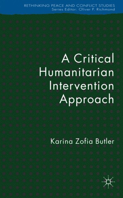 K. Butler - Critical Humanitarian Intervention Approach, E-bok