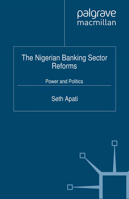 S. Apati - Nigerian Banking Sector Reforms, E-bok