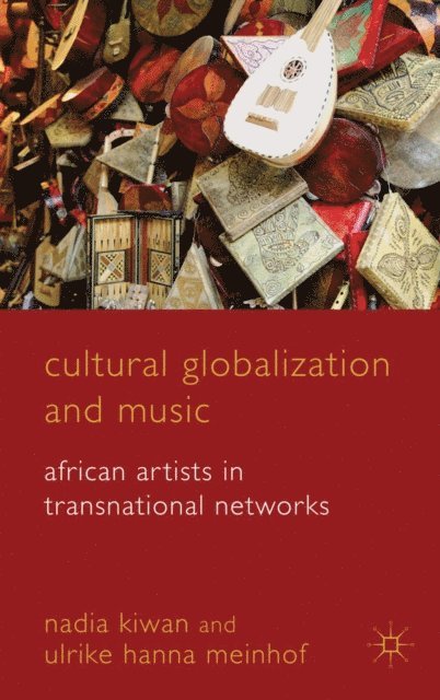 Ulrike Hanna Meinhof, Nadia Kiwan - Cultural Globalization and Music, E-bok