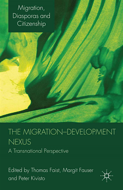 Peter Kivisto, Margit Fauser, Thomas Faist - Migration-Development Nexus, E-bok