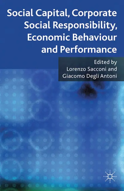 G. Antoni, L. Sacconi - Social Capital, Corporate Social Responsibility, Economic Behaviour and Performance, E-bok. Tillgänglighet: Lägg i varukorg
