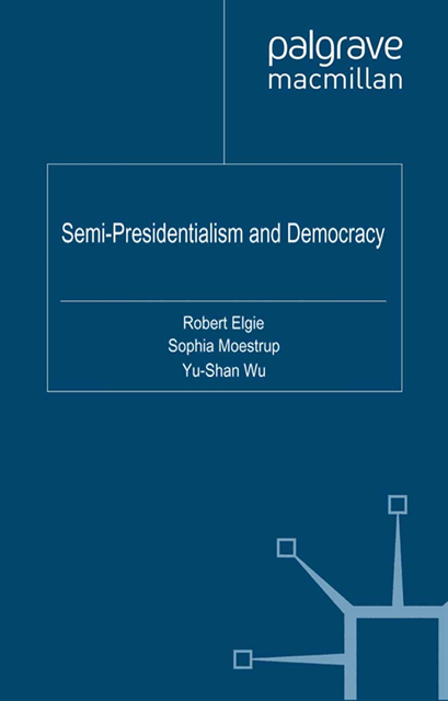 Sophia Moestrup, Y. Wu, R. Elgie - Semi-Presidentialism and Democracy, E-bok