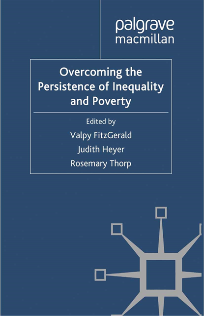 Judith Heyer, Valpy FitzGerald, R. Thorp - Overcoming the Persistence of Inequality and Poverty, E-bok