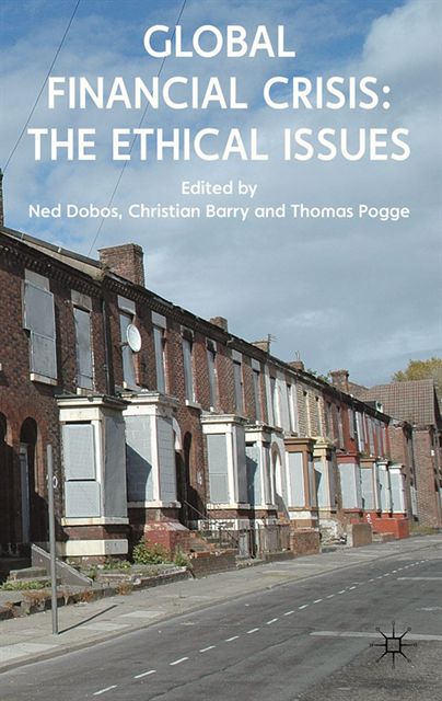 T. Pogge, C. Barry, N. Dobos - Global Financial Crisis: The Ethical Issues, E-bok