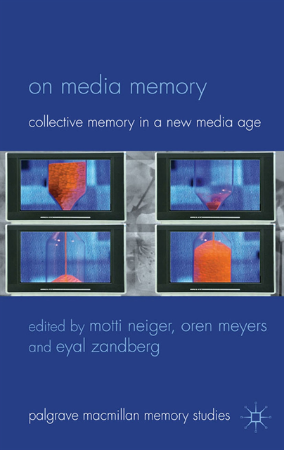 E. Zandberg, O. Meyers, M. Neiger - On Media Memory, E-bok