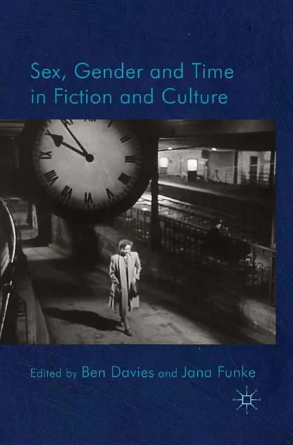 J. Funke, B. Davies - Sex, Gender and Time in Fiction and Culture, E-bok. Tillgänglighet: Lägg i varukorg
