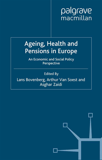 Asghar Zaidi, Lans Bovenberg, A. Van Soest - Ageing, Health and Pensions in Europe, E-bok