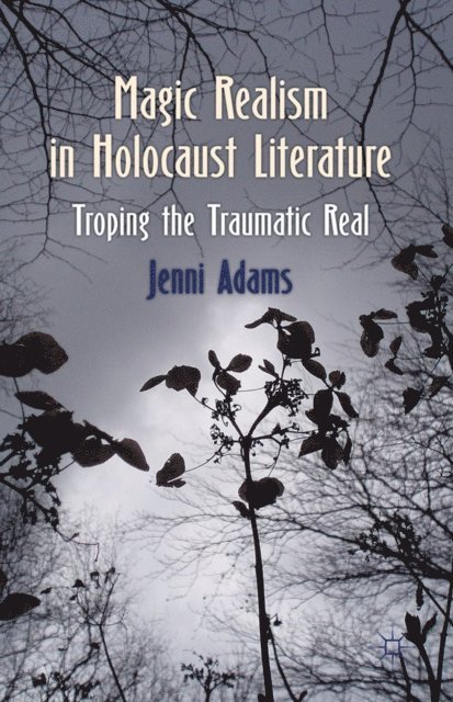 J. Adams - Magic Realism in Holocaust Literature, E-bok