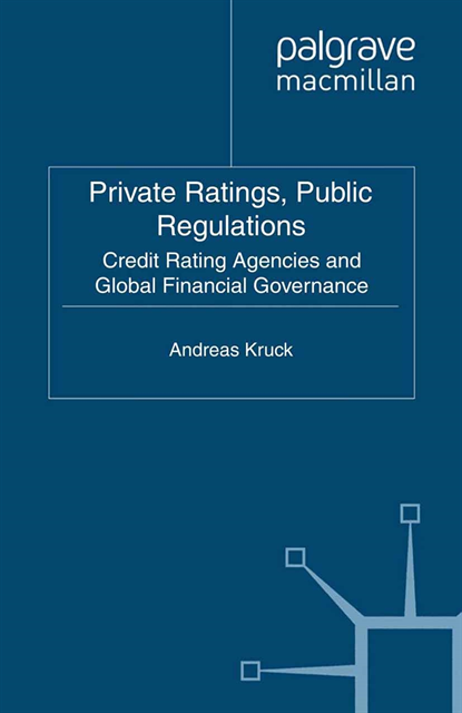 A. Kruck - Private Ratings, Public Regulations, E-bok