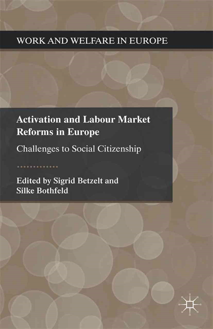 S. Bothfeld, S. Betzelt - Activation and Labour Market Reforms in Europe, E-bok