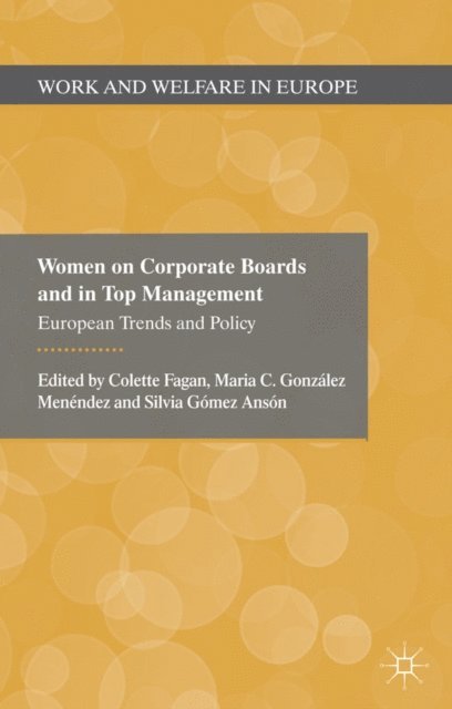 Silvia Gomez Anson, Maria Gonzalez Menendez, Colette Fagan, S. Gomez Anson, M. Gonzalez Menendez - Women on Corporate Boards and in Top Management, E-bok