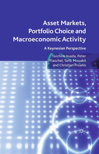 Christian Proano, Tarik Mouakil, P. Flaschel, T. Asada - Asset Markets, Portfolio Choice and Macroeconomic Activity, E-bok