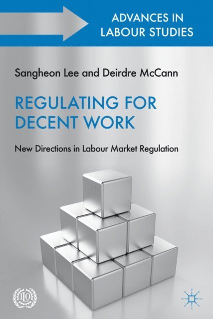 D. McCann, S. Lee - Regulating for Decent Work, E-bok