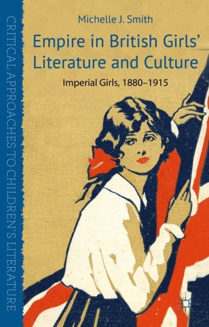 M. Smith - Empire in British Girls' Literature and Culture, E-bok