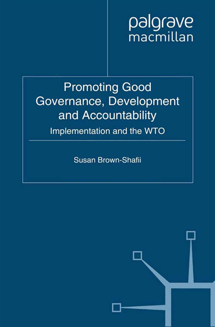 S. Brown-Shafii - Promoting Good Governance, Development and Accountability, E-bok
