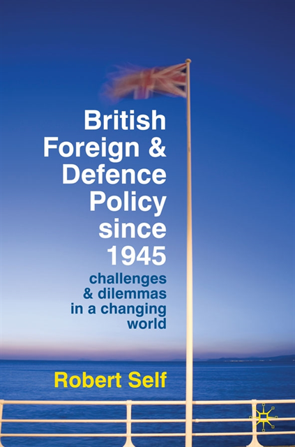 Robert Self - British Foreign and Defence Policy Since 1945, E-bok