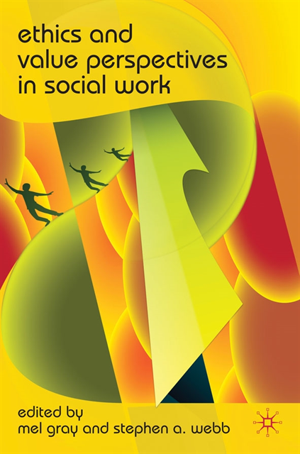 Mel Gray, Stephen A. Webb - Ethics and Value Perspectives in Social Work, E-bok