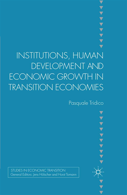 P. Tridico - Institutions, Human Development and Economic Growth in Transition Economies, E-bok