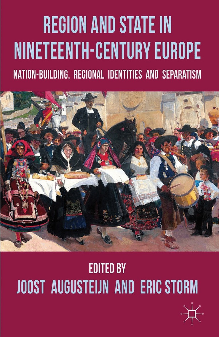 J. Augusteijn, H. Storm - Region and State in Nineteenth-Century Europe, Inbunden. Tillgänglighet: Lägg i varukorg