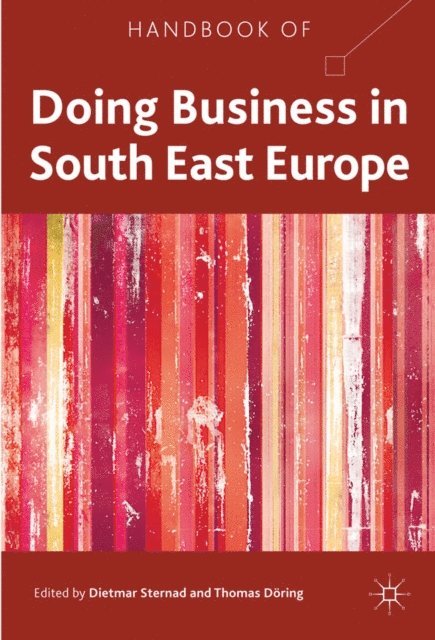 T. Doring, D. Sternad - Handbook of Doing Business in South East Europe, E-bok