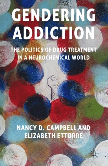 E. Ettorre, N. Campbell - Gendering Addiction, E-bok