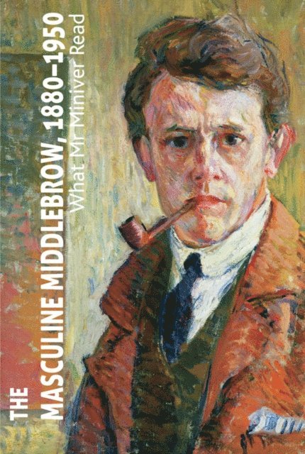 K. Macdonald - Masculine Middlebrow, 1880-1950, E-bok