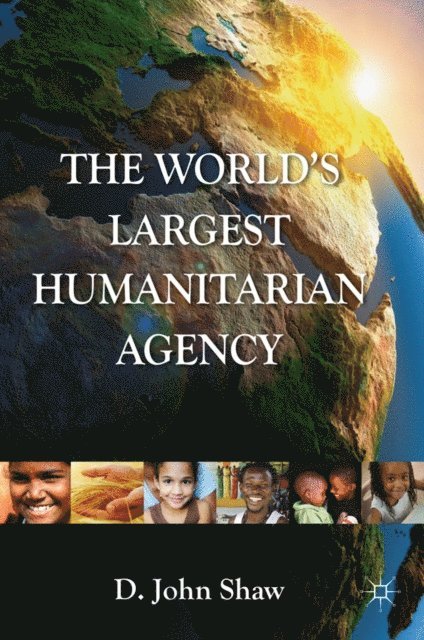 D. Shaw - World's Largest Humanitarian Agency, E-bok