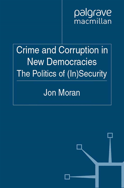 J. Moran - Crime and Corruption in New Democracies, E-bok