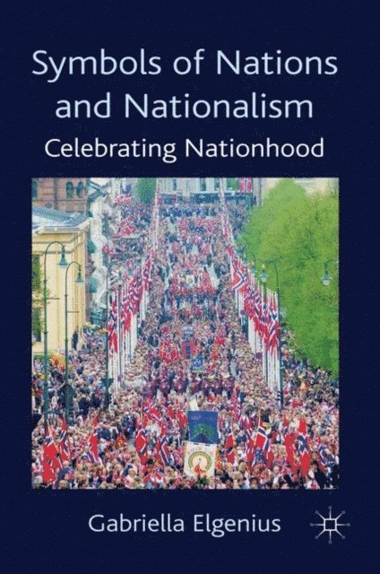 Gabriella Elgenius - Symbols of Nations and Nationalism, E-bok