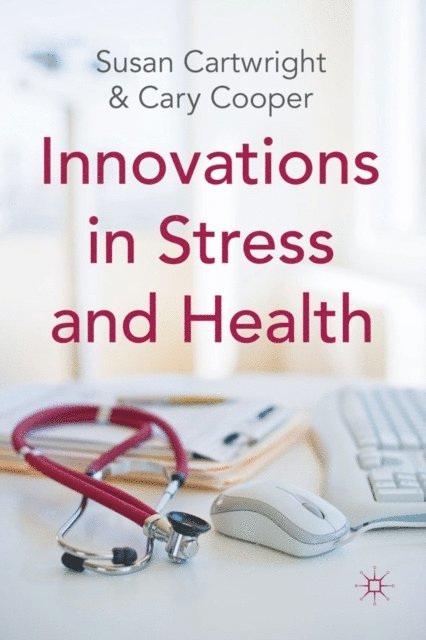 C. Cooper, S. Cartwright - Innovations in Stress and Health, E-bok