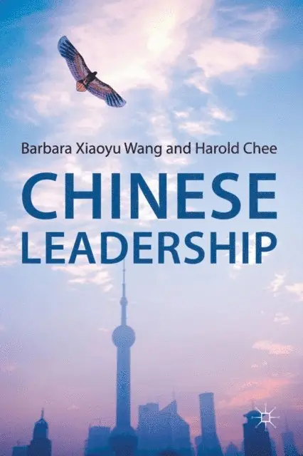 Harold Chee, Barbara Xiaoyu Wang - Chinese Leadership, E-bok. Tillgänglighet: Lägg i varukorg