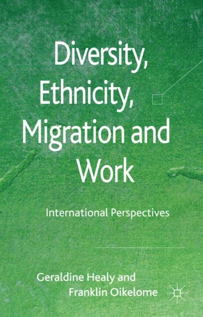 F. Oikelome, G. Healy - Diversity, Ethnicity, Migration and Work, E-bok