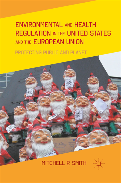 M. Smith - Environmental and Health Regulation in the United States and the European Union, E-bok