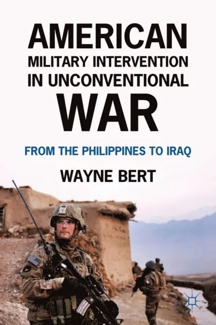W. Bert - American Military Intervention in Unconventional War, E-bok. Tillgänglighet: Lägg i varukorg